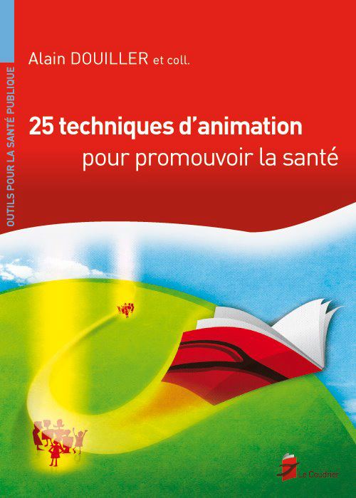 25 techniques d'animation pour promouvoir la santé_Alain Douiller