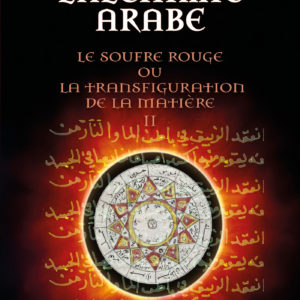 L'Alchimie arabe tome 2